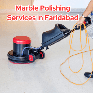 Marble Polishing Services In Faridabad